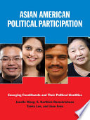 Asian American political participation : emerging constituents and their political identities /