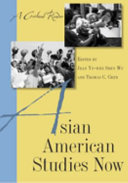Asian American studies now : a critical reader /