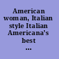 American woman, Italian style Italian Americana's best writings on women /