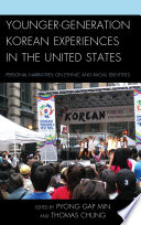 Younger-generation Korean experiences in the United States : personal narratives on ethnic and racial identities /