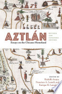 Aztlán : essays on the Chicano homeland /