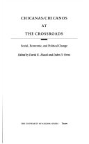 Chicanas/Chicanos at the crossroads : social, economic, and political change /