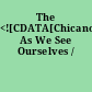 The <![CDATA[Chicanos]]> As We See Ourselves /