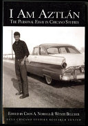 I am Aztlán : the personal essay in Chicano studies /