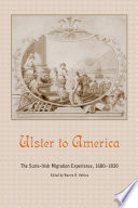 Ulster to America the Scots-Irish migration experience, 1680-1830 /