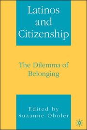 Latinos and citizenship : the dilemma of belonging /