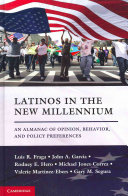 Latinos in the new millennium : an almanac of opinion, behavior, and policy preferences /