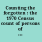 Counting the forgotten : the 1970 Census count of persons of Spanish speaking background in the United States : a report of the U.S. Commission on Civil Rights.