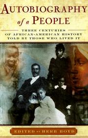 Autobiography of a people : three centuries of African American history told by those who lived it /