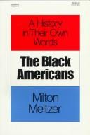 The Black Americans : a history in their own words, 1619-1983 /