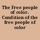 The Free people of color. Condition of the free people of color