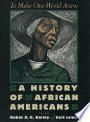 To make our world anew : a history of African Americans /