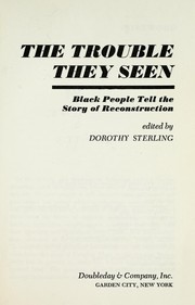 The Trouble they seen : Black people tell the story of Reconstruction /