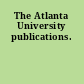 The Atlanta University publications.