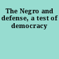 The Negro and defense, a test of democracy