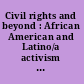 Civil rights and beyond : African American and Latino/a activism in the twentieth-century United States /