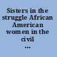 Sisters in the struggle African American women in the civil rights-black power movement /