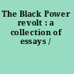 The Black Power revolt : a collection of essays /