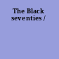 The Black seventies /