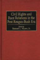 Civil rights and race relations in the post Reagan-Bush era /