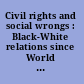 Civil rights and social wrongs : Black-White relations since World War II /