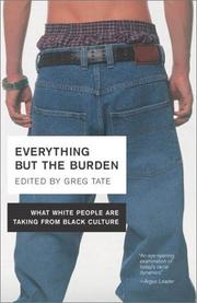 Everything but the burden : what white people are taking from Black culture /