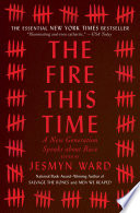 The fire this time : a new generation speaks about race /