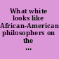 What white looks like African-American philosophers on the whiteness question /