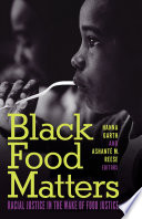 Black food matters : racial justice in the wake of food justice /