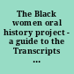 The Black women oral history project - a guide to the Transcripts    /