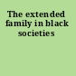The extended family in black societies