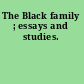 The Black family ; essays and studies.