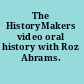 The HistoryMakers video oral history with Roz Abrams.