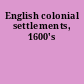 English colonial settlements, 1600's