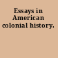 Essays in American colonial history.