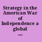 Strategy in the American War of Independence a global approach /