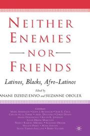 Neither enemies nor friends : Latinos, Blacks, Afro- Latinos /