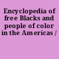 Encyclopedia of free Blacks and people of color in the Americas /