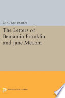 Letters of Benjamin Franklin & Jane Mecom /