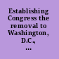 Establishing Congress the removal to Washington, D.C., and the election of 1800 /