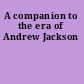 A companion to the era of Andrew Jackson
