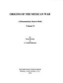 Origins of the Mexican War : a documentary source book /