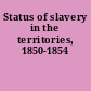 Status of slavery in the territories, 1850-1854