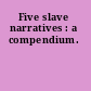 Five slave narratives : a compendium.