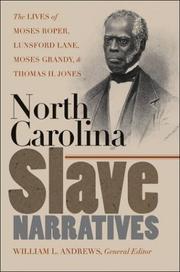 North Carolina slave narratives : the lives of Moses Roper, Lunsford Lane, Moses Grandy & Thomas H. Jones /