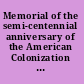Memorial of the semi-centennial anniversary of the American Colonization Society, celebrated at Washington, January 15, 1867. With documents concerning Liberia
