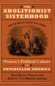 The Abolitionist sisterhood : women's political culture in Antebellum America /