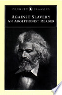 Against slavery : an abolitionist reader /