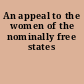 An appeal to the women of the nominally free states