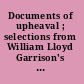 Documents of upheaval ; selections from William Lloyd Garrison's the Liberator, 1831-1865 /